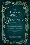 GREEN WITCH’S GRIMOIRE: YOUR COMPLETE GUIDE TO CREATING YOUR
