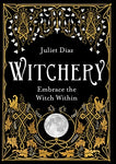 Witchery Embrace the witch within - Juliet Diaz