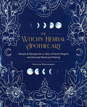 The Witch's Herbal Apothecary - Marysia Miernowska